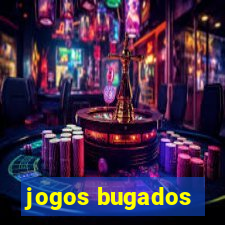 jogos bugados